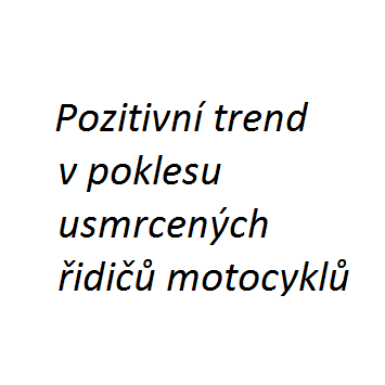Pozitivní trend v poklesu usmrcených řidičů motocyklů